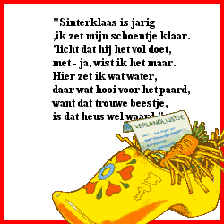 Animatie van Sinterklaas met tekst: Sinterklaas is jarig, ik zet mijn schoentje klaar, licht dat hij het vol doet, met ja wist ik het maar. Hier zet ik wat water, daar wat hooi voor het paard, want dat trouwe beestje, is dat heus wel waard!